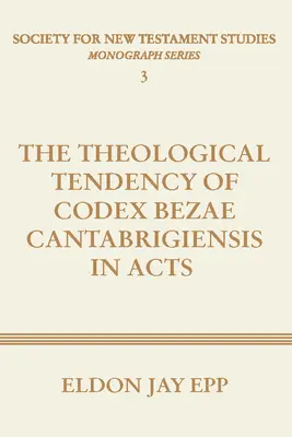 Teologiczna tendencja Codex Bezae Cantabrigiensis w Dziejach Apostolskich - Theological Tendency of Codex Bezae Cantabrigiensis in Acts