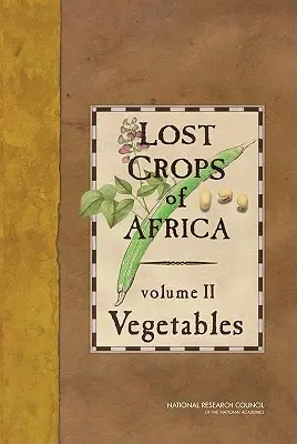 Zaginione uprawy Afryki, tom II: Warzywa - Lost Crops of Africa, Volume II: Vegetables