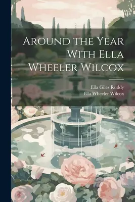 Wokół roku z Ellą Wheeler Wilcox - Around the Year With Ella Wheeler Wilcox