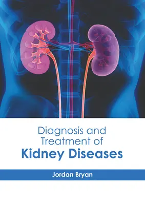 Diagnostyka i leczenie chorób nerek - Diagnosis and Treatment of Kidney Diseases