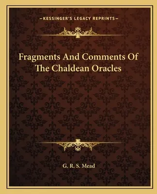 Fragmenty i komentarze do wyroczni chaldejskich - Fragments And Comments Of The Chaldean Oracles