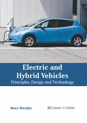 Pojazdy elektryczne i hybrydowe: Zasady, projektowanie i technologia - Electric and Hybrid Vehicles: Principles, Design and Technology