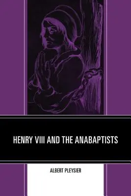 Henryk VIII i anabaptyści - Henry VIII and the Anabaptists