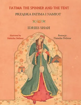 Fatima prządka i namiot: Wydanie dwujęzyczne angielsko-polskie - Fatima the Spinner and the Tent: Bilingual English-Polish Edition