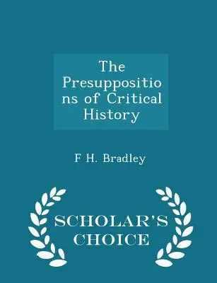 Założenia historii krytycznej - wydanie Scholar's Choice Edition - The Presuppositions of Critical History - Scholar's Choice Edition