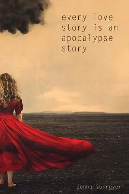 Każda historia miłosna jest historią apokalipsy - Every Love Story Is an Apocalypse Story