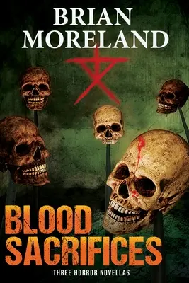 Blood Sacrifices: Trzy powieści grozy - Blood Sacrifices: Three Horror Novellas