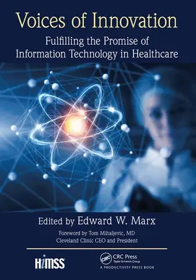 Głosy innowacji: Spełnienie obietnicy technologii informatycznych w opiece zdrowotnej - Voices of Innovation: Fulfilling the Promise of Information Technology in Healthcare