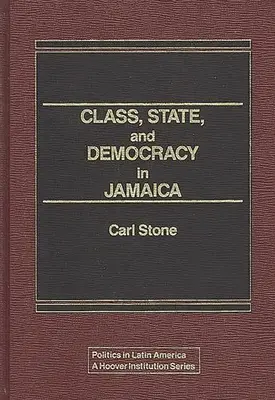 Klasa, państwo i demokracja na Jamajce. - Class, State, and Democracy in Jamaica.