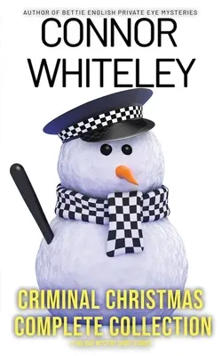 Kryminalna kolekcja świąteczna: 11 świątecznych opowiadań kryminalnych - Criminal Christmas Complete Collection: 11 Holiday Mystery Short Stories