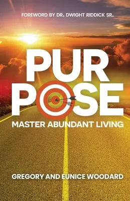 Cel: mistrz obfitego życia - Purpose: Master Abundant Living