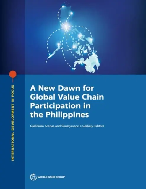 Nowy początek uczestnictwa w globalnym łańcuchu wartości na Filipinach - A New Dawn for Global Value Chain Participation in the Philippines