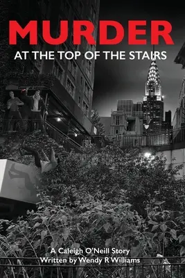 Morderstwo na szczycie schodów: Historia Caleigh O'Neill - Murder at the Top of the Stairs: A Caleigh O'Neill Story
