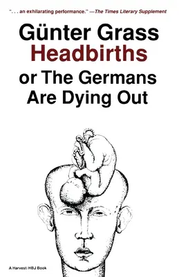 Headbirths: Albo Niemcy wymierają - Headbirths: Or the Germans Are Dying Out