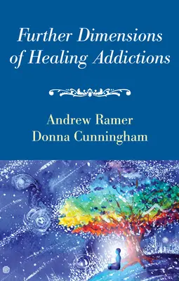 Dalsze wymiary leczenia uzależnień - Further Dimensions of Healing Addictions