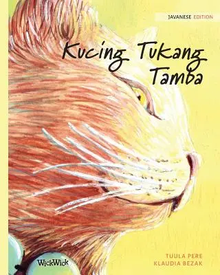 Kucing Tukang Tamba: Jawajskie wydanie The Healer Cat - Kucing Tukang Tamba: Javanese Edition of The Healer Cat