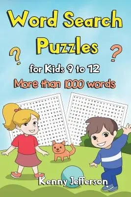 Wyszukiwanie słów dla dzieci w wieku od 9 do 12 lat: ponad 1000 słów i 100 zabawnych łamigłówek dla dzieci w wieku od 9 do 12 lat - Word Search Puzzles for Kids Ages 9 to 12: More Than 1000 Words and 100 Fun Puzzles Games for Kids Ages from 9 to 12