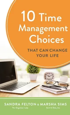 10 sposobów zarządzania czasem, które mogą zmienić twoje życie - 10 Time Management Choices That Can Change Your Life