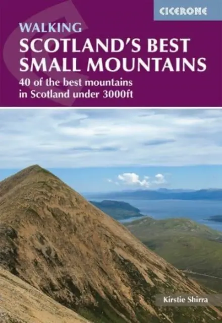 Najlepsze małe góry Szkocji - 40 najlepszych gór w Szkocji poniżej 3000 stóp - Scotland's Best Small Mountains - 40 of the best mountains in Scotland under 3000ft