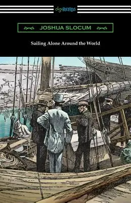 Żeglując samotnie dookoła świata (z ilustracjami Thomasa Fogarty'ego i George'a Variana) - Sailing Alone Around the World (Illustrated by Thomas Fogarty and George Varian)