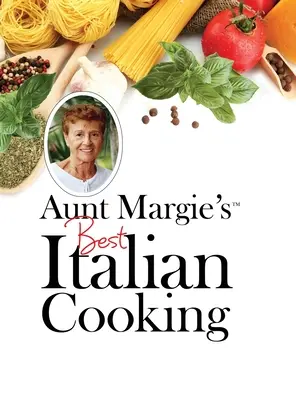 Najlepsza włoska kuchnia cioci Margie - Aunt Margie's Best Italian Cooking