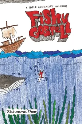 Fishy Gospel: Komentarz do Księgi Jonasza - Fishy Gospel: A Commentary on Jonah