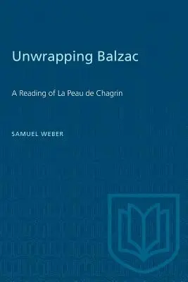 Unwrapping Balzac: Lektura La Peau de Chagrin - Unwrapping Balzac: A Reading of La Peau de Chagrin