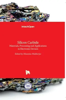 Węglik krzemu: Materiały, przetwarzanie i zastosowania w urządzeniach elektronicznych - Silicon Carbide: Materials, Processing and Applications in Electronic Devices