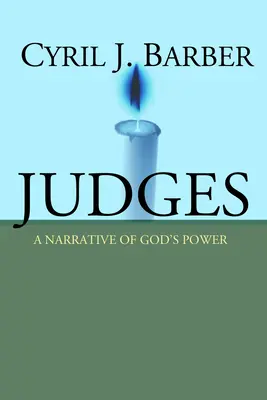 Sędziowie: A Narrative of God's Power: Komentarz objaśniający - Judges: A Narrative of God's Power: An Expositional Commentary
