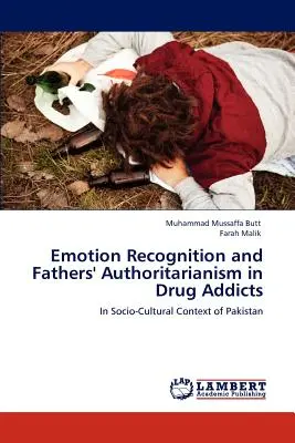 Rozpoznawanie emocji i autorytaryzm ojców u osób uzależnionych od narkotyków - Emotion Recognition and Fathers' Authoritarianism in Drug Addicts