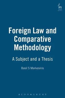 Prawo obce i metodologia porównawcza: Temat i teza - Foreign Law and Comparative Methodology: A Subject and a Thesis