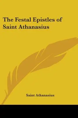 Listy świąteczne świętego Atanazego - The Festal Epistles of Saint Athanasius