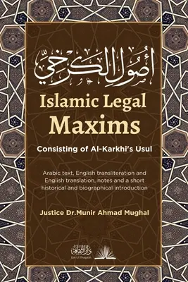 Islamskie maksymy prawne: Składające się z Usul Al-Karkhiego - Islamic Legal Maxims: Consisting of Al-Karkhi's Usul