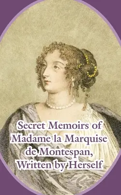 Sekretne wspomnienia markizy de Montespan - Secret Memoirs of Madame la Marquise de Montespan
