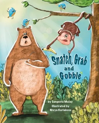 Snatch, Grab and Gobble: Książka o chciwości, przyjaźni i radości dzielenia się - Snatch, Grab and Gobble: A book about greed, friendship and the joy of sharing