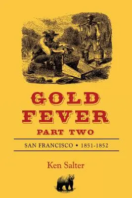 GOLD FEVER, część druga: San Francisco 1851-1852 - GOLD FEVER Part Two: San Francisco 1851-1852