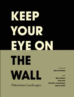 Miej oko na mur: Palestyńskie krajobrazy - Keep Your Eye on the Wall: Palestinian Landscapes