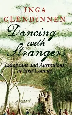 Taniec z obcymi: Europejczycy i Australijczycy przy pierwszym kontakcie - Dancing with Strangers: Europeans and Australians at First Contact