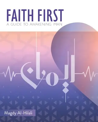 Najpierw wiara: Przewodnik po przebudzeniu Iman - Faith First: A Guide to Awakening Iman