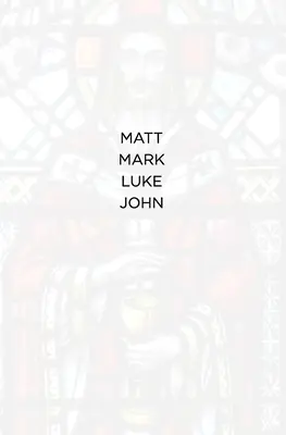 Matt Mark Luke John: Księgi Mateusza, Marka, Łukasza i Jana w wersji NIV - Matt Mark Luke John: The NIV books of Matthew, Mark, Luke and John