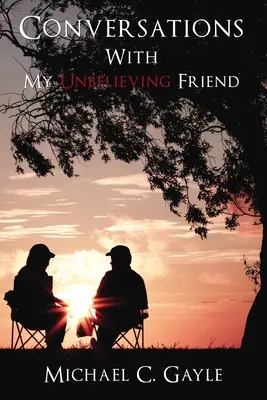 Rozmowy z moim niewierzącym przyjacielem - Conversations with My Unbelieving Friend