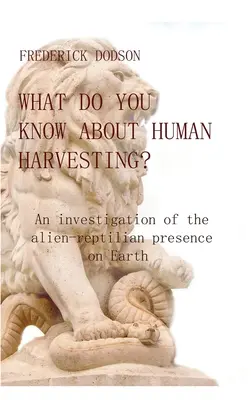 Co wiesz o odławianiu ludzi? Badanie obecności obcych-reptilian na Ziemi - What do you know about human harvesting?: An investigation of the alien-reptilian presence on Earth