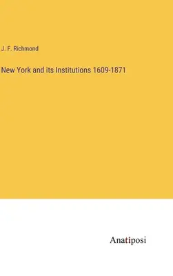 Nowy Jork i jego instytucje 1609-1871 - New York and its Institutions 1609-1871