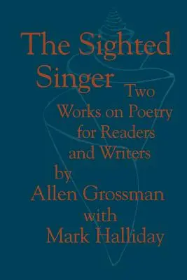 The Sighted Singer: Dwie prace o poezji dla czytelników i pisarzy - The Sighted Singer: Two Works on Poetry for Readers and Writers