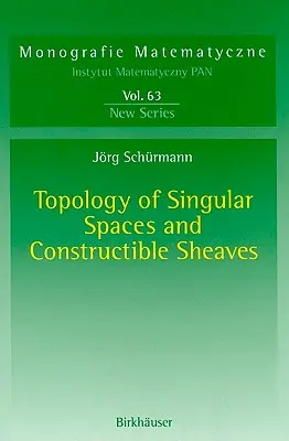 Topologia przestrzeni singularnych i konstruowalnych fal - Topology of Singular Spaces and Constructible Sheaves