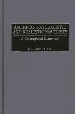 Amerykańscy powieściopisarze naturalistyczni i realistyczni: Słownik biograficzny - American Naturalistic and Realistic Novelists: A Biographical Dictionary