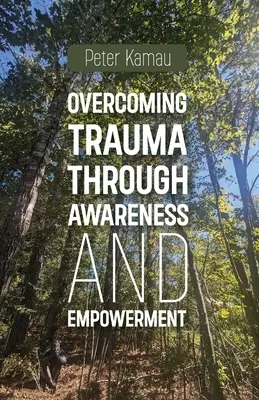 Przezwyciężanie traumy poprzez świadomość i upodmiotowienie - Overcoming Trauma Through Awareness and Empowerment