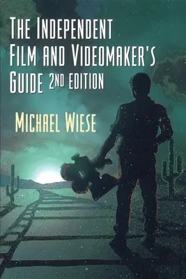 Przewodnik dla niezależnych twórców filmowych i wideo - The Independent Film & Videomaker's Guide