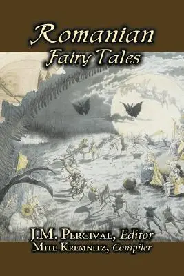 Romanian Fairy Tales, Edited by J. M. Percival, Beletrystyka, Bajki i folklor, Wiejskie i etniczne - Romanian Fairy Tales, Edited by J. M. Percival, Fiction, Fairy Tales & Folklore, Country & Ethnic