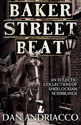 Baker Street Beat - Eklektyczna kolekcja tekstów Sherlockiego - Baker Street Beat - An Eclectic Collection of Sherlockian Scribblings